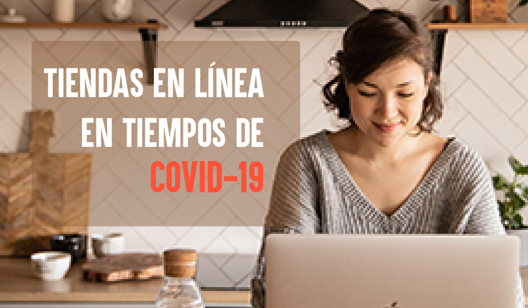 Tiendas en línea en tiempos de Covid-19