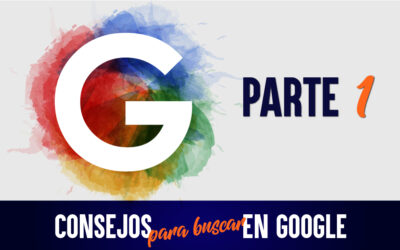 Consejos para buscar en Google  (parte 1)