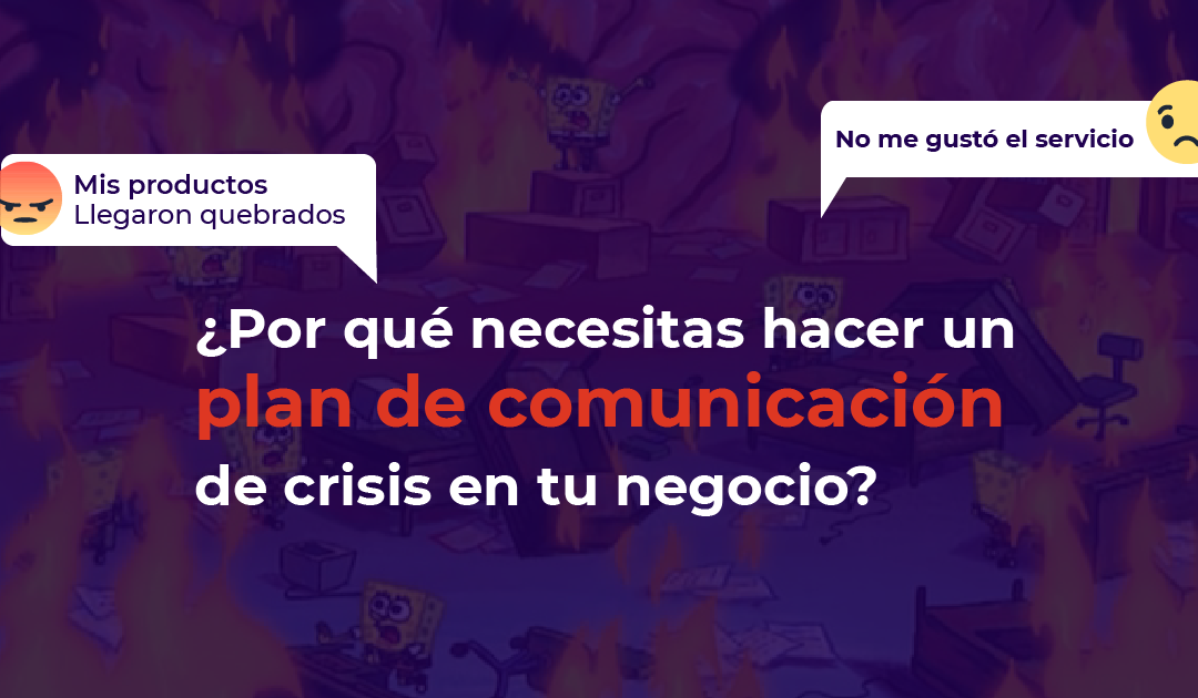 ¿Por qué necesitas hacer un plan de comunicación de crisis en tu negocio?