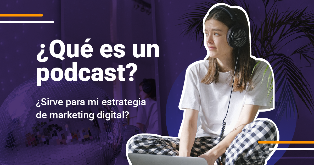 Podcast y estrategia de marketing digital