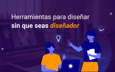 Herramientas para diseñar sin que seas diseñador