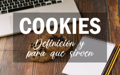 Cookies, definición y para que sirven