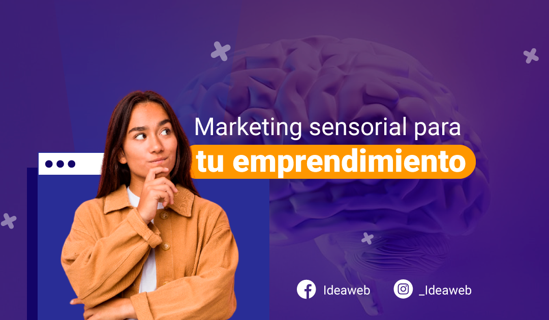 Marketing sensorial para tu emprendimiento